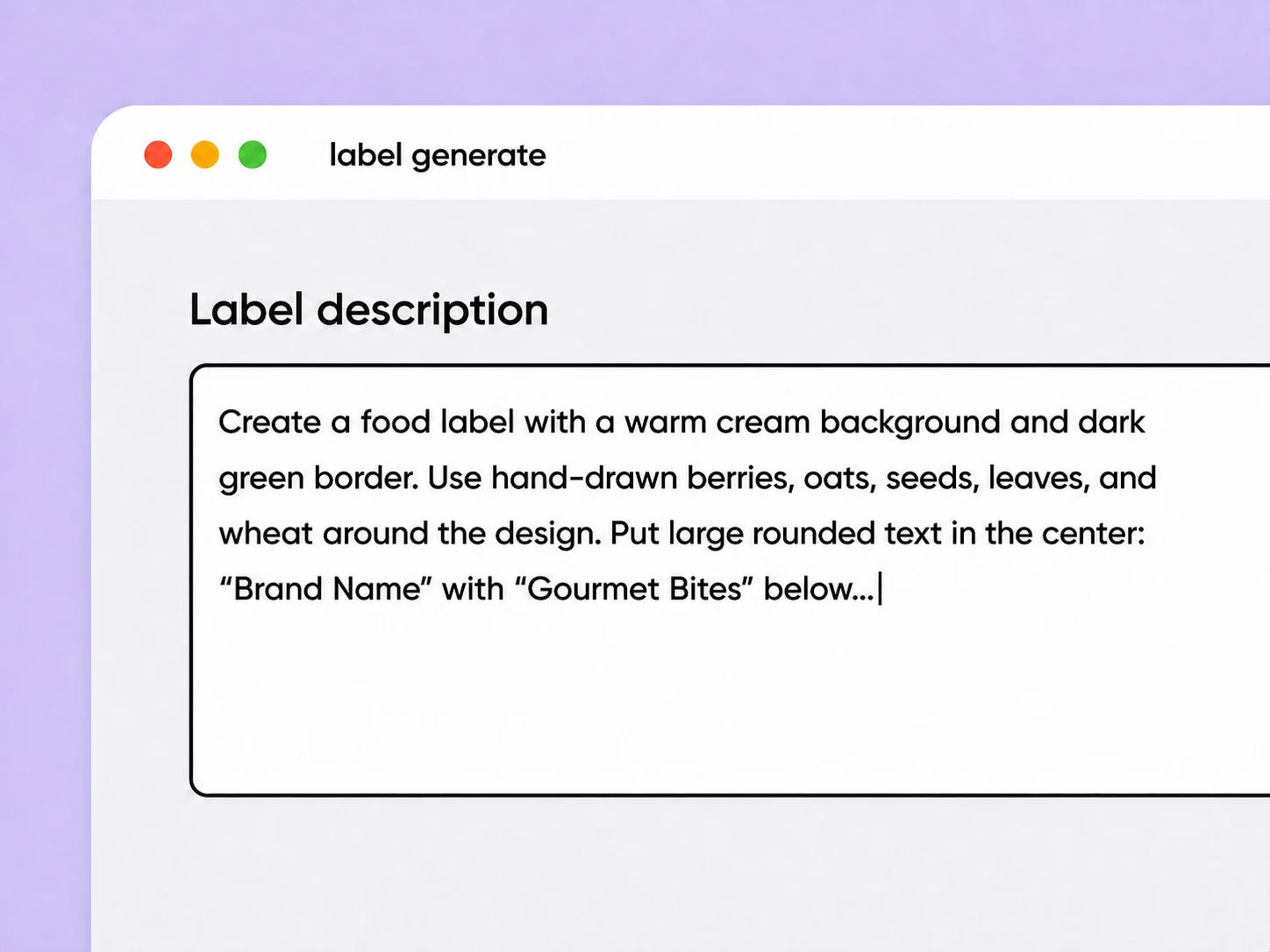 Step 1: Enter your label ideas Step 1: Enter your label ideas